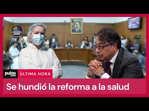 Congreso hundió la reforma a la salud de Petro| Pulzo