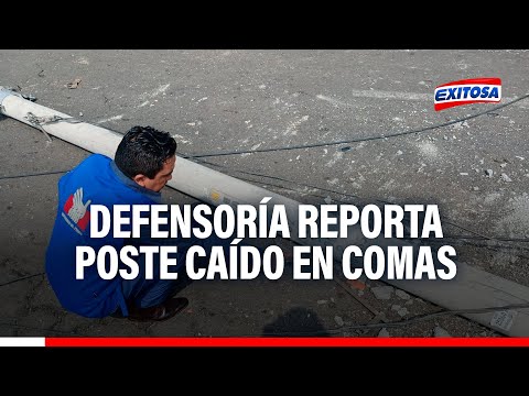 Defensoría reporta poste caído en Comas y exhorta a Enel asistir a la emergencia