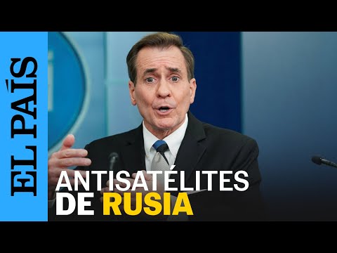 EE UU | La Casa Blanca habla sobre antisatélites rusos y seguridad nacional | EL PAÍS