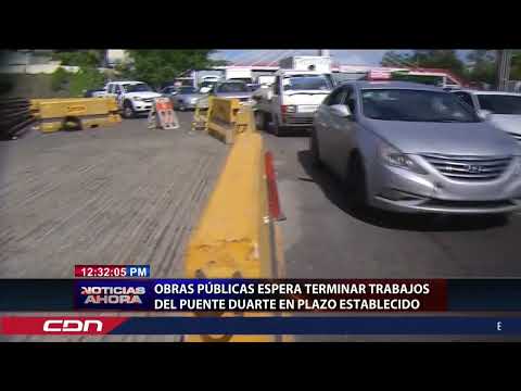 Trabajando días y noches, autoridades esperan terminar trabajos Puente Duarte en fecha establecida