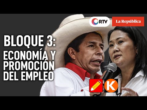 DEBATE PRESIDENCIAL BLOQUE 3 | Economía y promoción del empleo: Keiko Fujimori vs Pedro Castillo