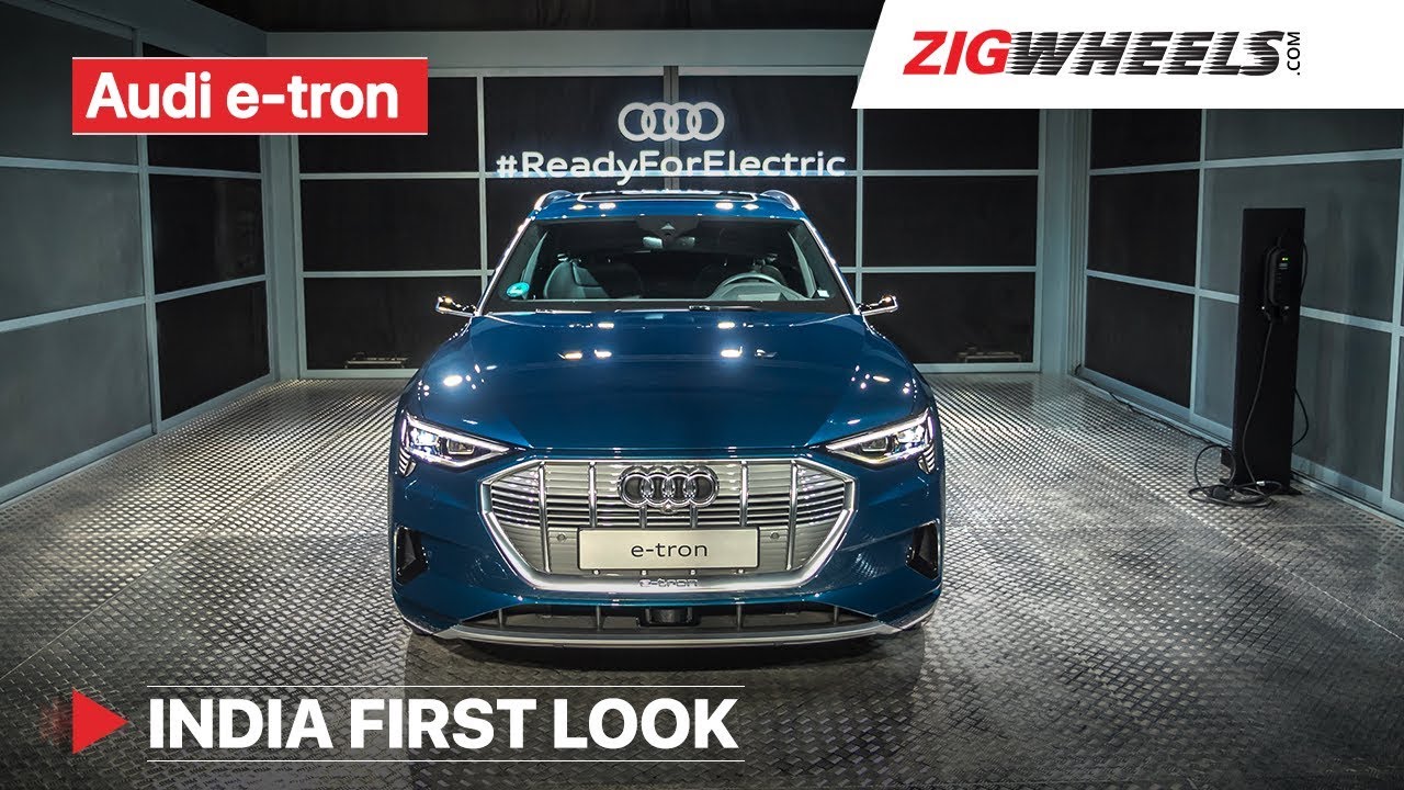 Audi e-tron India First Look | Features, Quirks, Range and More! | ZigWheels.com