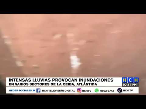 Fuertes lluvias provocan inundaciones en La Ceiba, Atlántida