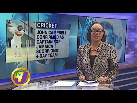 TVJ Sports News: Campbell to Skipper Scorpions' 4-Day Team - January 3 2020