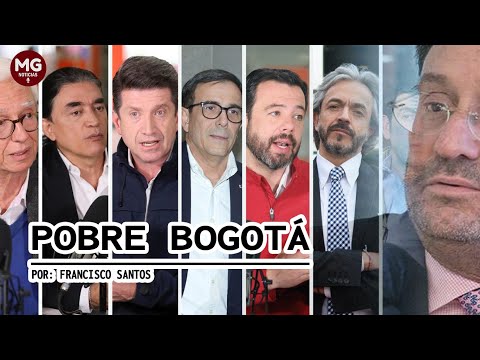 POBRE BOGOTÁ  Columna de Francisco Santos