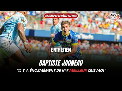 Baptiste Jauneau, demi de mêlée de Clermont : Il y a énormément de n°9 meilleur que moi