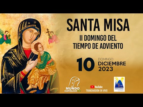 Misa Dominical - II Domingo de Adviento - 10 diciembre 2023