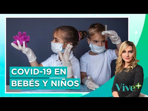 COVID-19 en bebés y niños: una generación criada en cuarentena | Vive Más