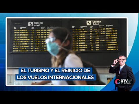 El turismo y el reinicio de los vuelos internacionales | RTV Economía