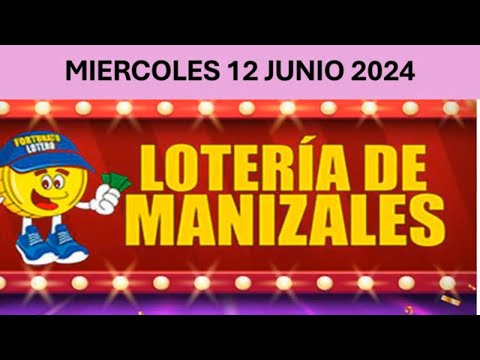 LOTERIA DE MANIZALES: PRONÓSTICOS Y RESULTADOS HOY MIERCOLES 12 DE JUNIO 2024 #loteriademanizales