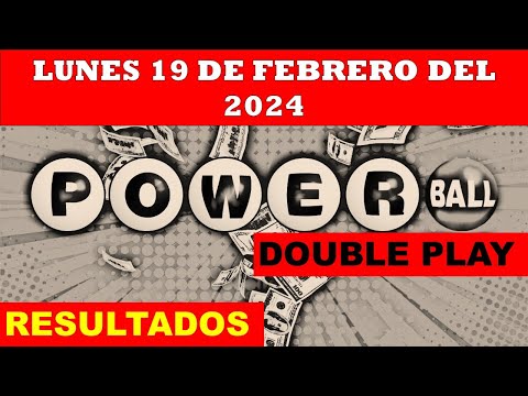 RESULTADO POWERBALL DOUBLE PLAY DEL LUNES 19 DE FEBRERO DEL 2024 /LOTERÍA DE ESTADOS UNIDOS/