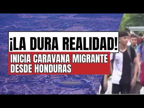 ¡La dura realidad! Parte desde Honduras la primera Caravana Migrante de 2024