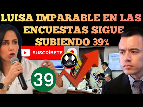 LUISA GONZÁLEZ IMPARABLE EN LAS ENCUESTAS YA DE UBICA PRIEMRA CON 39% SOBRE NOBOA NOTICIAS RFE TV