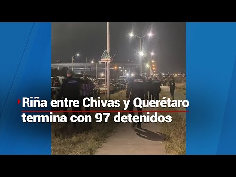 El deporte se convierte en violencia, detienen a 97 personas tras el partido Chivas - Querétaro