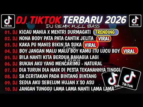 DJ TIKTOK TERBARU 2026🎵DJ KICAU MANIA X MENTRI DURMAGATI🎵DJ NONA BODY PATA PATA CANTIK JELITA