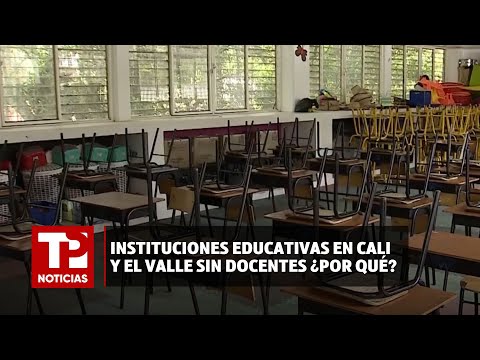 Instituciones educativas en Cali y el Valle sin docentes ¿Por qué? |17.04.2024| TP Noticias