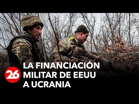 GUERRA RUSIA - UCRANIA | La financiación militar de EEUU a Ucrania