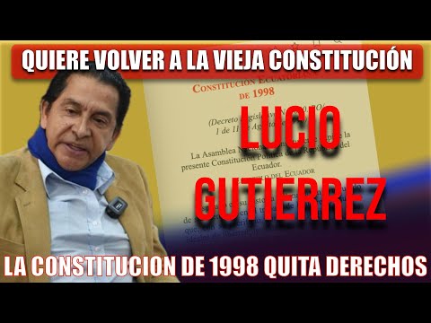Retorno al Pasado: Gutiérrez Insta a Noboa a Revivir la Constitución de 1998