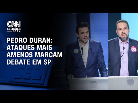 Pedro Duran: Ataques mais amenos marcam debate em sp | AGORA CNN