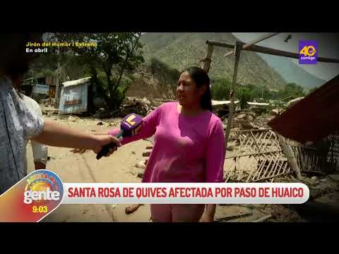 Arriba Mi Gente| La comunidad de Santa Rosa de Quives se encuentra afectada por intensos huaicos