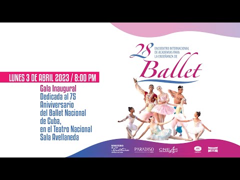 Gala Inaugural 28 Encuentro Internacional de Academias para la enseñanza de Ballet 2023