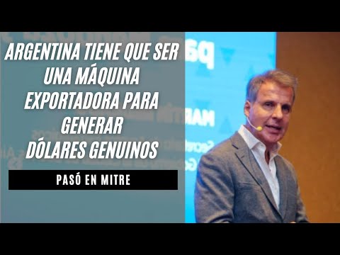 Martín Redrado: “Argentina tiene que ser una máquina exportadora para generar dólares genuinos