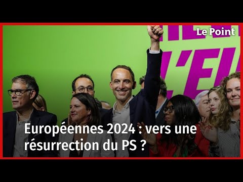 Européennes 2024 : vers une résurrection du PS ?