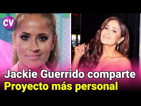 Jackie Guerrido COMPARTE su PROYECTO más personal