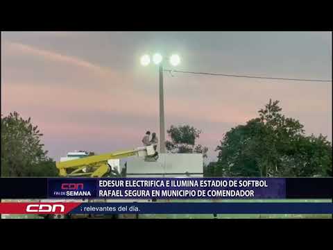 Edesur electrifica e ilumina Estadio de Softbol Rafael Segura en municipio de Comendador