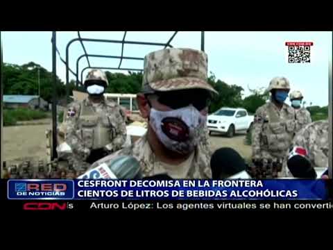 CESFRONT decomisa en la frontera cientos de litros de bebidas alcohólicas