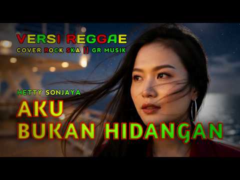 Aku Bukan Hidangan - Hetty Sonjaya Cover Rock REGGAE TERBAIK
