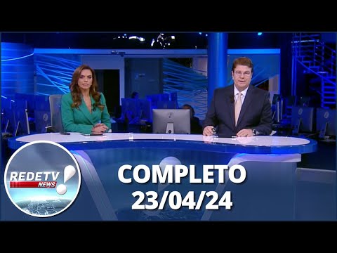 RedeTV News (23/04/24) | Completo