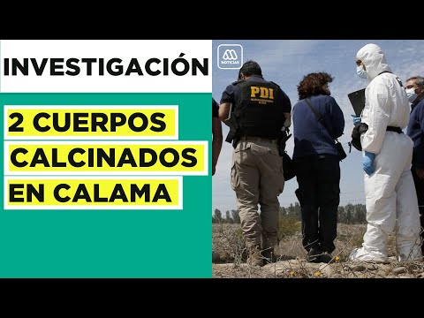 Dos cuerpos fueron encontrados calcinados en Calama: Se investiga la participación de terceros