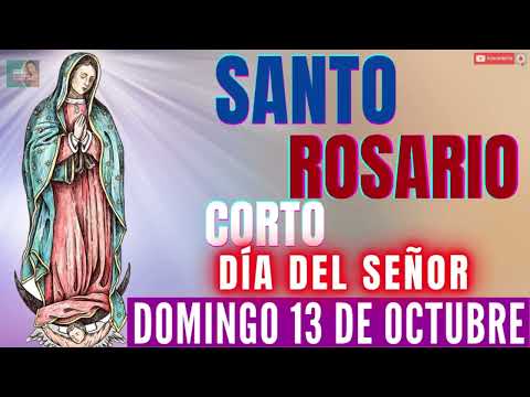 EL SANTO ROSARIO CORTO DE HOY DOMINGO 13 DE OCTUBREPROTÉGEME VIRGENCITA