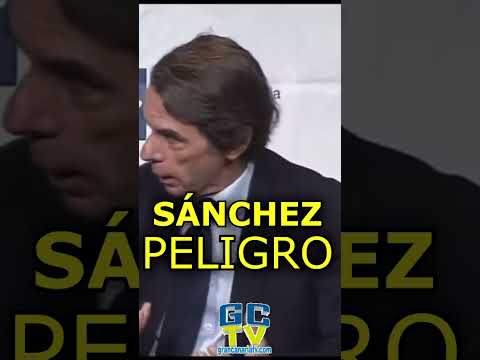 Sánchez es un peligro para la democracia Aznar