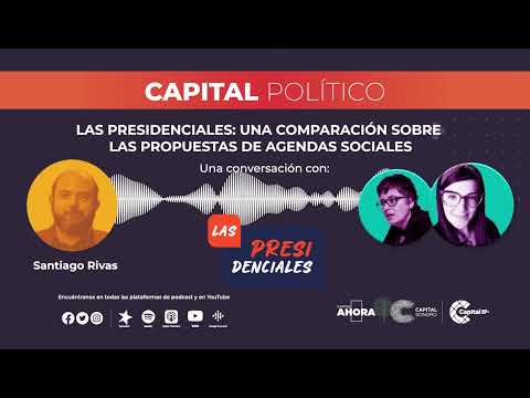 Las Presidenciales: una comparación sobre las propuestas de agendas sociales | Podcast |