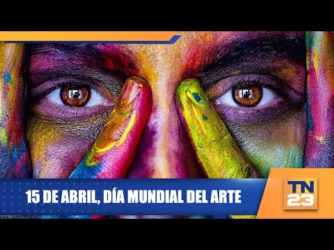 15 de Abril, Día Mundial del Arte