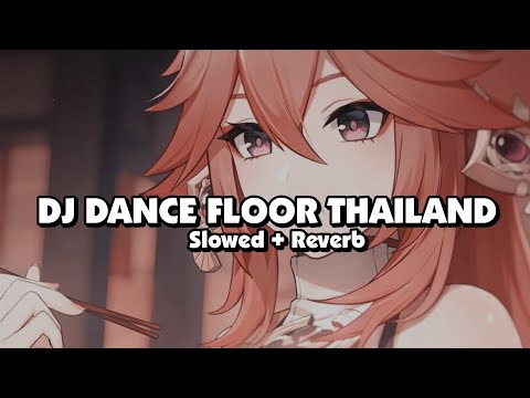 DJ BOUCHENKA SAXO DANCE FLOOR THAILAND STYLE (Slowed + Reverb) 🎧