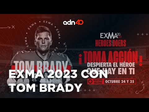 EXMA 2023, el evento de inspiración más grande del mundo; contará con la participación de Tom Brady