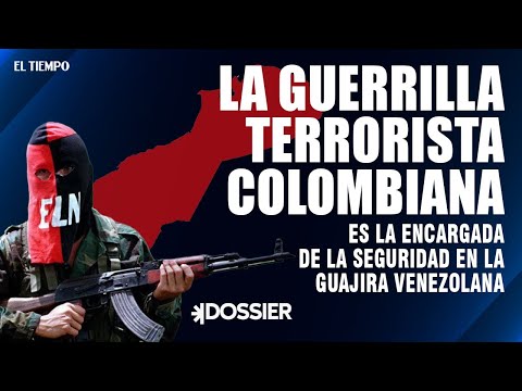 Guerrilla terrorista es la garante de la seguridad en La Guajira venezolana | El Tiempo