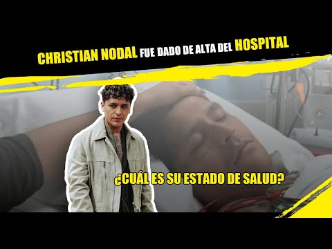 CHRISTIAN NODAL fue dado de ALTA del HOSPITAL