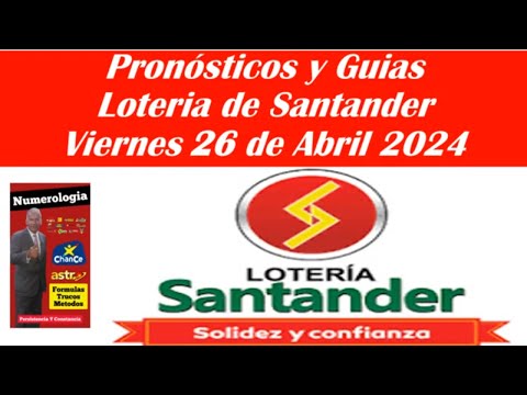 Resultados Lotería de Santander del Viernes 26 de Abril 2024: ¡Pronósticos y Secretos para Ganar!