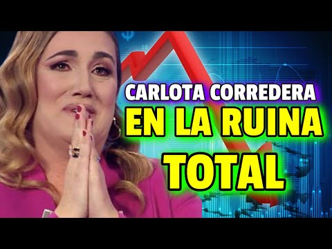 DESOLADA Y ARRUINADA Carlota Corredera PIERDE una GRAN INVERSIÓN y está al BORDE de la RUINA