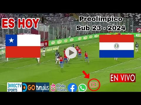 Chile vs. Paraguay en vivo, donde ver, a que hora juega Chile vs. Paraguay Preolímpico 2024