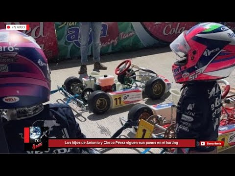 Los hijos de Antonio y Checo Pérez siguen sus pasos en el karting