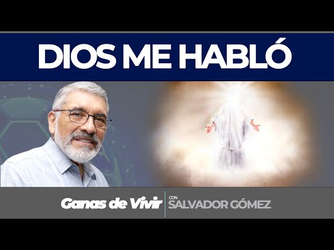 DIOS ME HABLO | Ganas de vivir - Salvador Gomez (RETO DE LA SEMANA)