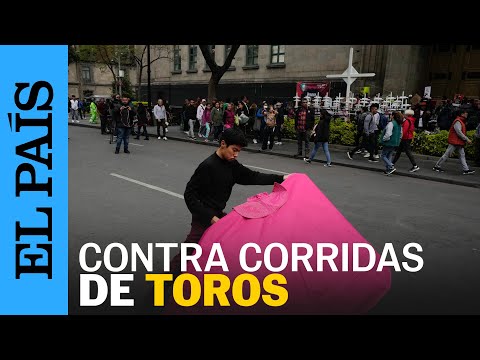 ANIMALES | Protesta contra las corridas de toros en la Ciudad de México | EL PAÍS