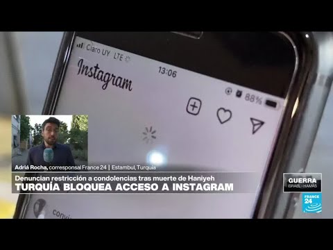 Informe desde Estambul: Turquía bloquea Instagram por restricción de condolencias a Haniyeh