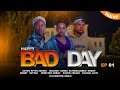 Happy Bad Day _ { 1 }