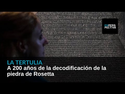A 200 años de la decodificación de la piedra de Rosetta